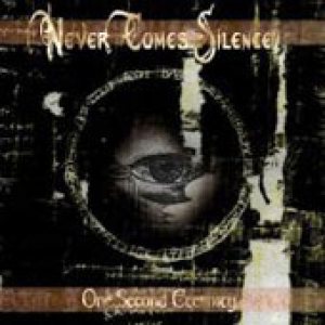 Never Comes Silence - One Second Eternity