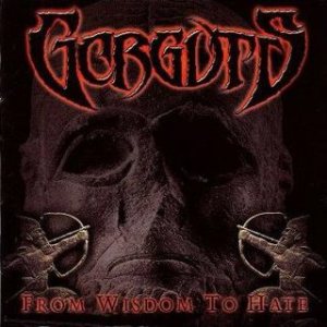 Gorguts - From Wisdom to Hate