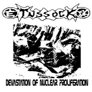 Tussock - Devastation of Nuclear Proliferation