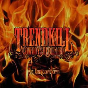 Trendkill Cowboys Rebellion - We Are Cowboys