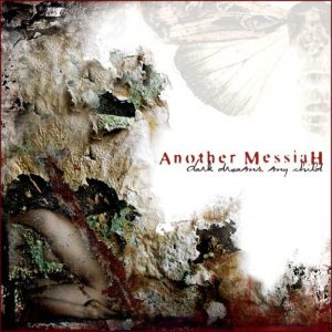 Another Messiah - Dark Dreams My Child