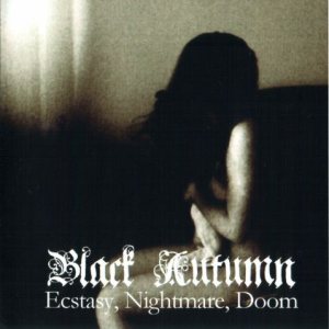 Black Autumn - Ecstasy, Nightmare, Doom