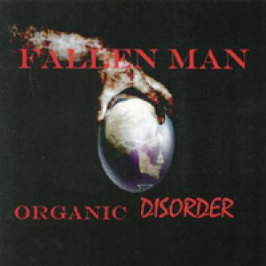 Fallen Man - Organic Disorder