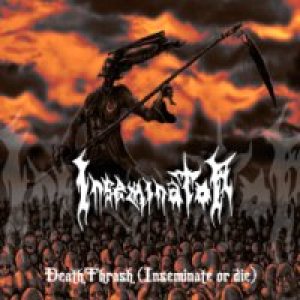 Inseminator - DeathThrash (Inseminate or Die)