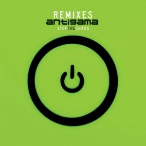 Antigama - Stop the Chaos - Remixes
