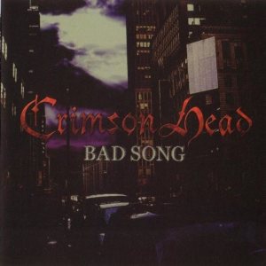 Crimson Head - Bad Song