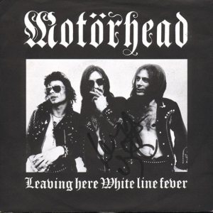 Motorhead - Leaving Here / White Line Fever