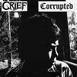 Grief / Corrupted - Corrupted / Grief