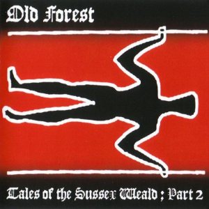 Old Forest - Tales of the Sussex Weald ; Part 2 (Domain of the Long Man)