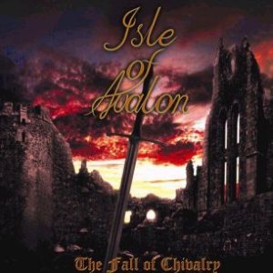 Isle of Avalon - The Fall of Chivalry