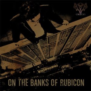 Orion - On the Banks of Rubicon