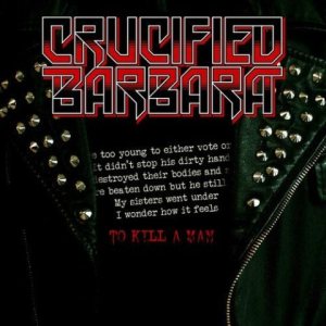 Crucified Barbara - To Kill a Man