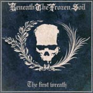 Beneath the Frozen Soil - The First Wreath