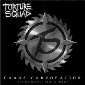 Torture Squad - Chaos Corporation