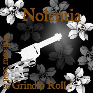 Nolentia - Sell Your Soul to Grind'n Roll