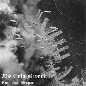 The Cold Beyond - Ruin and Despair