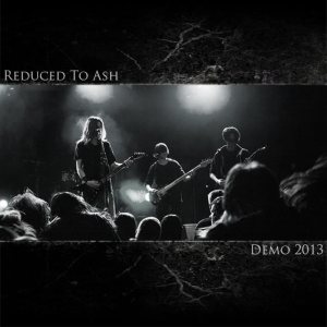 Reduced to Ash - Demo 2013