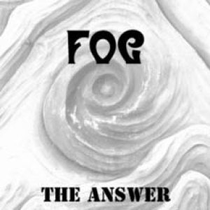 Fog - The Answer