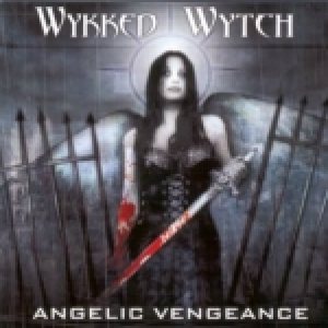 Wykked Wytch - Angelic Vengeance