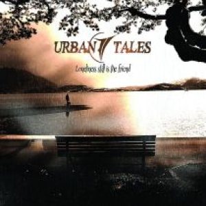 Urban Tales - Loneliness Still Is the Friend