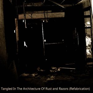 Funera - Tangled in the Architecture of Rust & Razors (Refabrication)