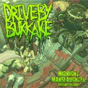 Drive-By Bukkake - Midnight Manslaughter (Special Edition)