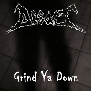 Disact - Grind Ya Down