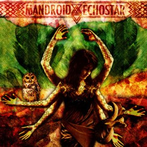 Mandroid Echostar - Mandroid Echostar