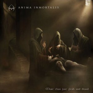 Anima Inmortalis - More Than Just Flesh and Blood