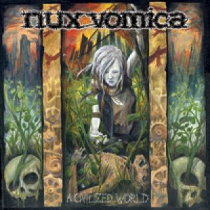 Nux Vomica - A Civilized World