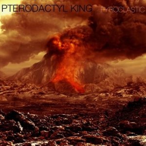 Pterodactyl King - Pyroclastic