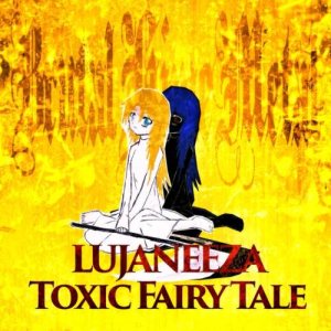 Lujaneeza - Toxic Fairy Tale