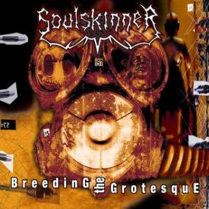 Soulskinner - Breeding the Grotesque