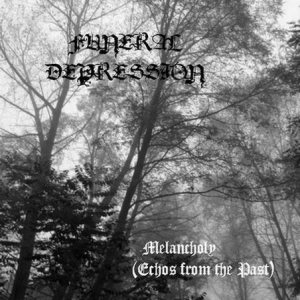 Funeral Depression - Melancholy (Echos from the Past)