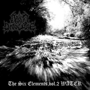 Dawn Of A Dark Age - The Six Elements, Vol.2 Water
