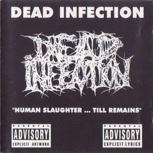 Dead Infection - Human Slaughter... Till Remains