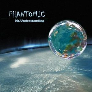 Phantomic - Ms. Understanding