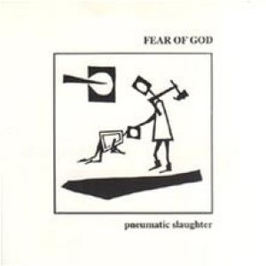Fear of God - Pneumatic Slaughter 7''