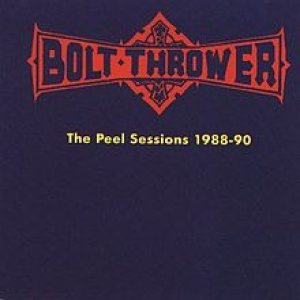 Bolt Thrower - The Peel Sessions 1988–90