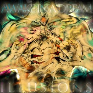 Awake In A Dream - Illusions
