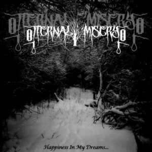 Eternal Misery - Happiness in My Dreams...