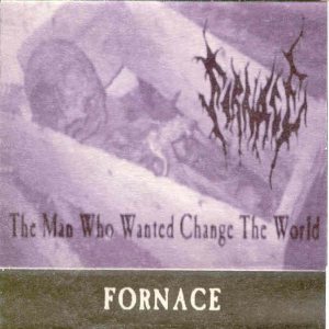 Fornace - The Man Who Wanted Change the World