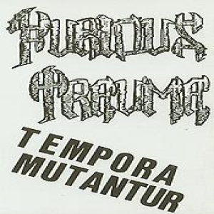 Furious Trauma - Tempora Mutantur