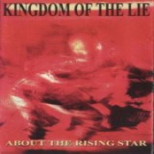 Kingdom of the Lie - About the Rising Star
