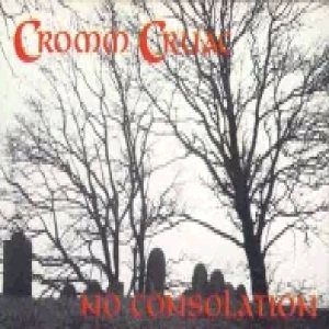 Cromm Cruac - No Consolation