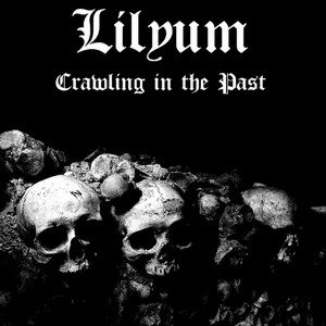 Lilyum - Crawling in the Past