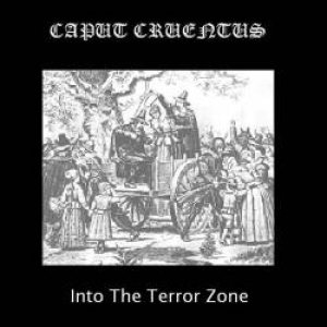 Caput Cruentus - Into the Terror Zone