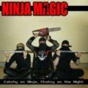 Ninja Magic - Catchy as Ninja, Chatcy as the Night