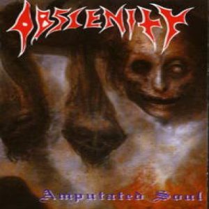Obscenity - Amputated Souls