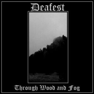 Deafest - Through Wood and Fog